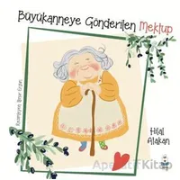 Büyükanneye Gönderilen Mektup - Hilal Atakan - Luna Çocuk Yayınları