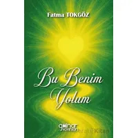 Bu Benim Yolum - Fatma Tokgöz - Gülnar Yayınları