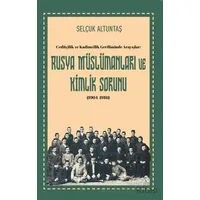 Ceditçilik ve Kadimcilik Geriliminde Arayışlar: Rusya Mu¨slu¨manları ve Kimlik Sorunu (1904-1916)