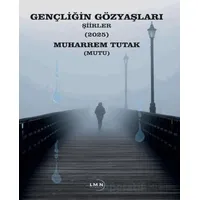 Gençliğin Gözyaşları - Muharrem Tutak - Liman Yayınevi