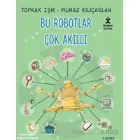 Bu Robotlar Çok Akıllı - Toprak Işık - Doğan Çocuk