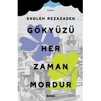 Gökyüzü Her Zaman Mordur - Sholeh Rezazadeh - Dedalus Kitap