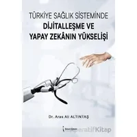 Türkiye Sağlık Sisteminde Dijitalleşme ve Yapay Zekanın Yükselişi