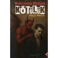 Mitolojiden Moderniteye Kötülük - Halit Payza - Klaros Yayınları