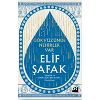 Gökyüzünde Nehirler Var - Elif Şafak - Doğan Kitap