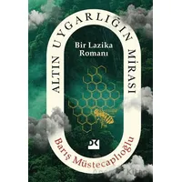 Altın Uygarlığın Mirası - Barış Müstecaplıoğlu - Doğan Kitap