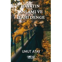 Hayatın Anlamı ve İlahi Denge - Umut Atay - Gülnar Yayınları