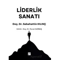 Liderlik Sanatı - Sebahattin Kılınç - Gazi Kitabevi