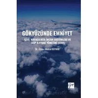 Gökyüzünde Emniyet Sivil Havacılıkta İnsan Faktörleri Ve Ekip Kaynak Yönetimi (CRM)