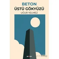 Beton Üstü Gökyüzü - Uğur Yelmez - Armoni Yayıncılık