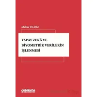 Yapay Zeka ve Biyometrik Verilerin İşlenmesi - Melisa Yıldız - On İki Levha Yayınları