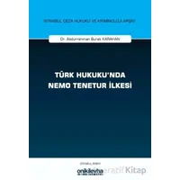Türk Hukukunda Nemo Tenetur İlkesi İstanbul Ceza Hukuku ve Kriminoloji Arşivi Yayın No: 82