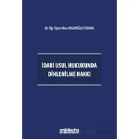 İdari Usul Hukukunda Dinlenilme Hakkı - Mine Kasapoğlu Turhan - On İki Levha Yayınları