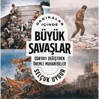 Dakikalar İçinde Büyük Savaşlar - Selçuk Uygur - Kronik Kitap