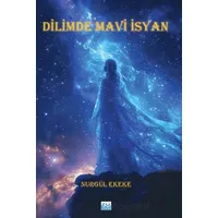 Dilimde Mavi İsyan - Nurgül Ekeke - Su Yayınevi
