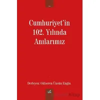 Cumhuriyetin 102. Yılında Anılarımız - Kolektif - İzan Yayıncılık