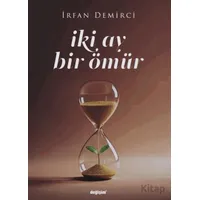 İki Ay Bir Ömür - İrfan Demirci - Değişim Yayınları