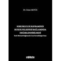 Sorumluluk Kavramının Hukuk Felsefesi Bağlamında Değerlendirilmesi (İrade Hürriyeti Bağlamında Cezai