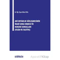 Adi Ortaklık Sözleşmesinin İradi Sona Ermesi ve Hukuki Sonuçları