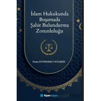 İslam Hukukunda Boşamada Şahit Bulundurma Zorunluluğu