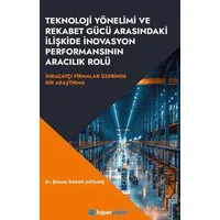 Teknoloji Yönelimi ve Rekabet Gücü Arasındaki İlişkide İnovasyon Performansının Aracılık Rolü İhrac