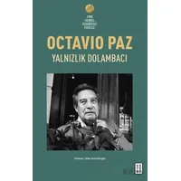 Yalnızlık Dolambacı - Octavio Paz - Ketebe Yayınları