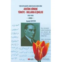 Türk Diplomatik Arşivi Belgelerine Göre Atatürk Dönemi Türkiye-Hollanda İlişkileri (1923-1938)