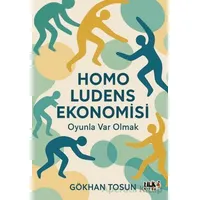 Homo Ludens Ekonomisi Oyunla Var Olmak - Gökhan Tosun - Tilki Kitap