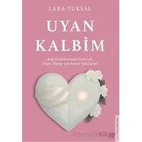 Uyan Kalbim - Lara Tuksal - Destek Yayınları