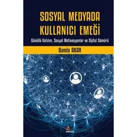 Sosyal Medyada Kullanıcı Emeği - Damla Akar - Kriter Yayınları