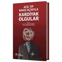 Acil Tıp Bakış Açısıyla Kardiyak Olgular - Kolektif - İstanbul Tıp Kitabevi