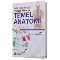 Sağlık Fakülteleri İçin Kliniğe Yönelik Temel Anatomi - Erengül Boduç - İstanbul Tıp Kitabevi