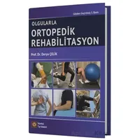 Olgularla Ortopedik Rehabilitasyon - Derya Çelik - İstanbul Tıp Kitabevi