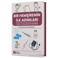 Bir Hemşirenin İlk Adımları Temel Uygulamalar Rehberi - Kolektif - İstanbul Tıp Kitabevi