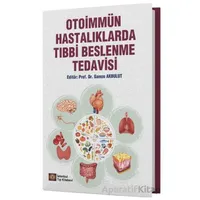 Otoimmün Hastalıklarda Tıbbi Beslenme Tedavisi - Gamze Akbulut - İstanbul Tıp Kitabevi