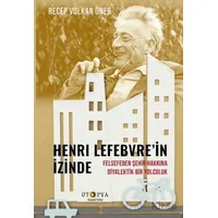 Henri Lefebvre’in İzinde - Recep Volkan Öner - Ütopya Yayınevi