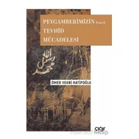 Peygamberimizin (s.a.v) Tevhid Mücadelesi - Ömer Vehbi Hatipoğlu - Çığır Yayınları