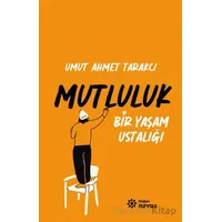 Bir Yaşam Ustalığı Mutluluk - Umut Ahmet Tarakcı - Doğan Novus