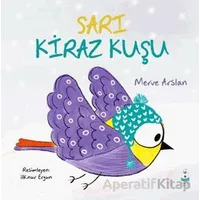 Sarı Kiraz Kuşu - Merve Arslan - Luna Çocuk Yayınları