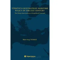 Türkiye’s Geostrategic Maritime Policy In The 21st Century - The Libyan Intervention as a Geopolit