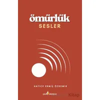 Ömürlük Sesler - Hatice Ermiş Özdemir - Çıra Yayınları