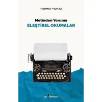 Metinden Yoruma Eleştirel Okumalar - Mehmet Yılmaz - Çıra Yayınları