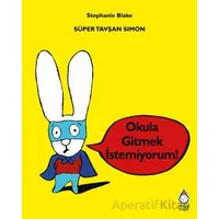 Süper Tavşan Simon: Okula Gitmek İstemiyorum! - Stephanie Blake - Maxi Yayıncılık