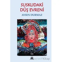 Suskudaki Düş Evreni - Aysen Durmaz - Artshop Yayıncılık