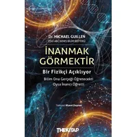 İnanmak Görmektir - Michael Guillen - The Kitap