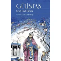 Gülistan - Şeyh Sadi Şirazi - Çınaraltı Yayınları
