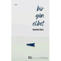Bir Gün Elbet - İbrahim Gürel - Çıra Yayınları
