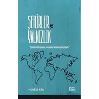 Şehirler ve Yalnızlık - Nursel Ata - Çıra Yayınları