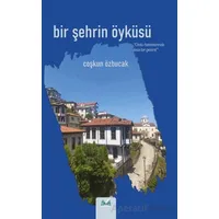 Bir Şehrin Öyküsü - Coşkun Özbucak - İzan Yayıncılık