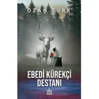 Ebedi Kürekçi Destanı - Ozan Türk - Elpis Yayınları